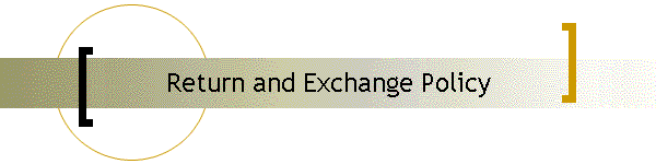 Return and Exchange Policy